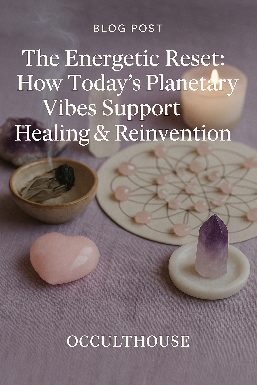 The Energetic Reset: How Today’s Planetary Vibes Support Healing & Reinvention